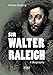 Produktbild Sir Walter Raleigh: A Biography