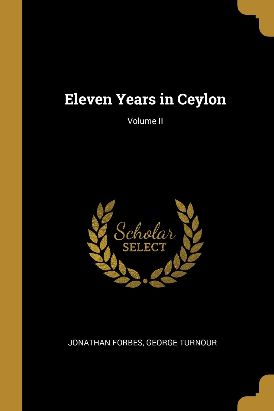 Eleven Years in Ceylon; Volume II