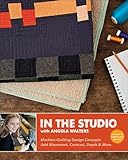 In the Studio with Angela Walters: Machine-Quilting Design Concepts - Add Movement, Contrast, Depth & More