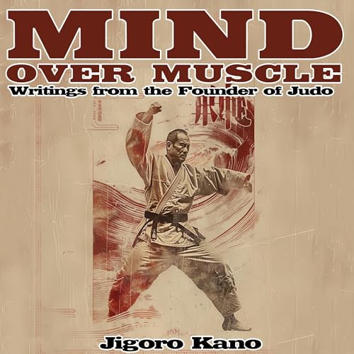 Mind over Muscle: Writings from the Founder of Judo by Jigoro Kano episode artwork