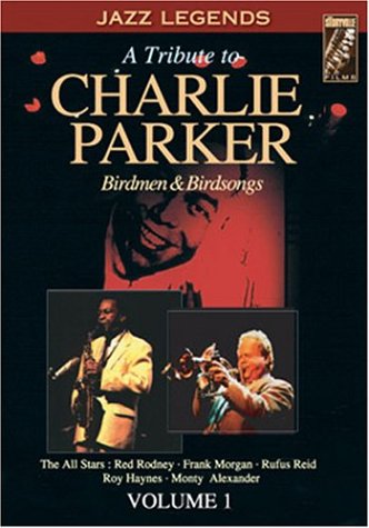 A Tribute to Charlie Parker; Birdmen & Birdsongs, Vol. 1 [DVD]