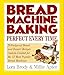 Bread Machine Baking: Perfect Every Time