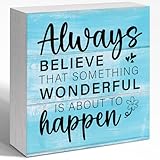 Motivational Wood Block Sign,Always Believe That Something Wonderful is About to Happen Wooden Box Sign,Inspirational Quote Wood Box Sign Desk Decor for Home Bedroom Office Shelf Table Wall,