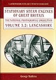 Stationary Steam Engines of Great Britain: v. 3, Pt. 2: The National Photographic Collection Stationary Steam Engines of Great Britain: v. 3, Pt. 2: The National Photographic Collection