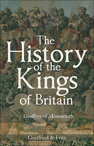 Amazon Com The History Of The Kings Of Britain Including The Stories Of King Arthur And The Prophesies Of Merlin Ebook Geoffrey Of Monmouth Kindle Store