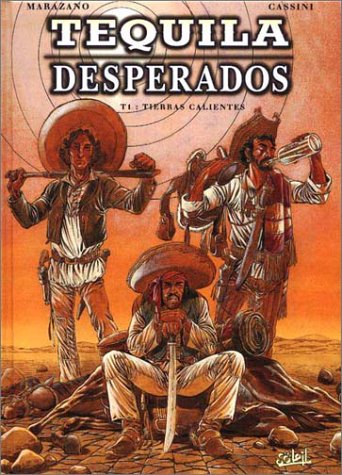 Tequilla Desperado - Tome 1 - Tierras Calientes Tequilla Desperado - Tome 1 - Tierras Calientes