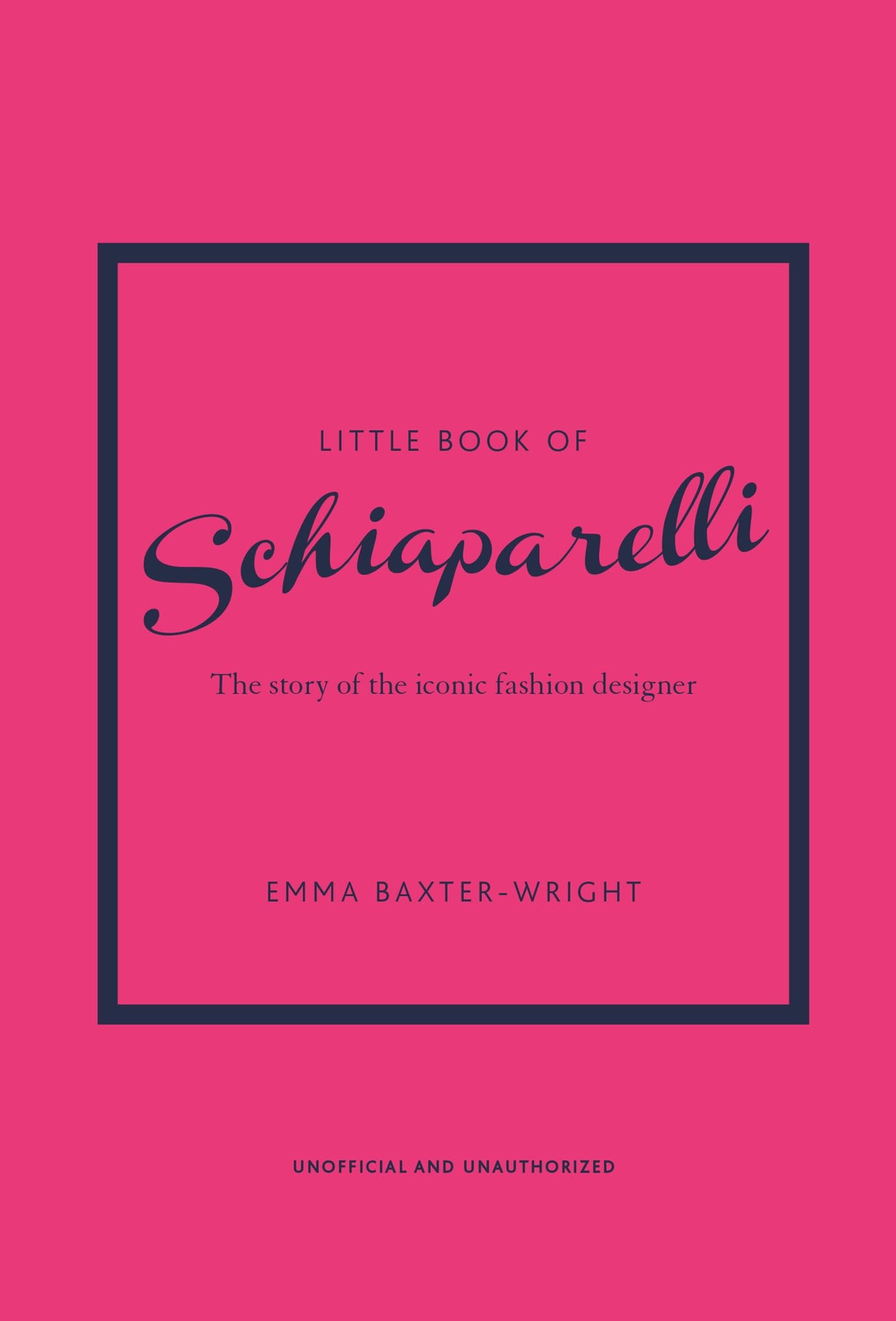 Little Book of Schiaparelli: The Story of the Iconic Fashion Designer: 11 (Little Book of Fashion)