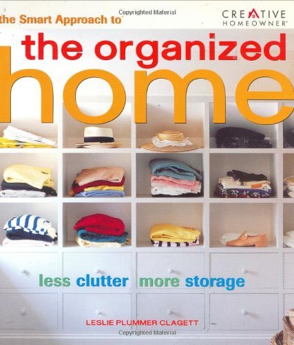 The Smart Approach to® the Organized Home Clagett, Leslie
