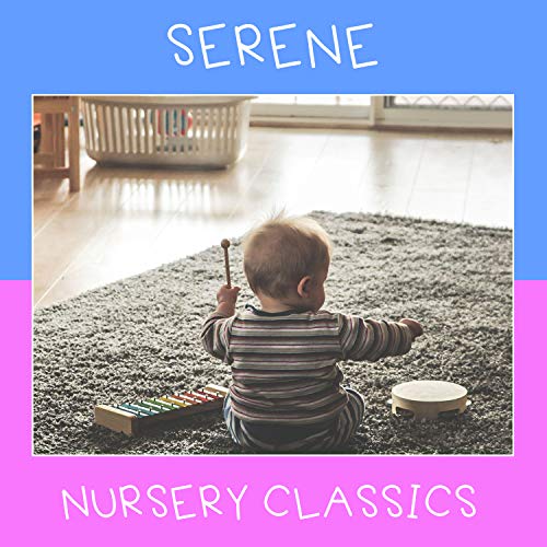 Play 17 Serene Nursery Classics by The Nursery Rhyme Archive, Kids