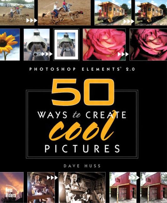 Photoshop Elements 2.0: 50 Ways to Create Cool Pictures