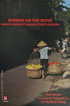 Paperback Women on the Move: Hanoi's Migrant Roving Street Vendors Book