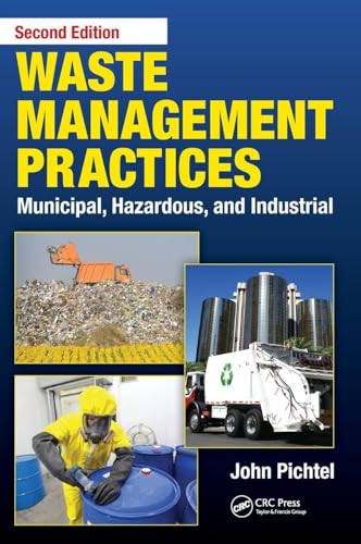 Waste Management Practices: Municipal, Hazardous, and Industrial, Second Edition