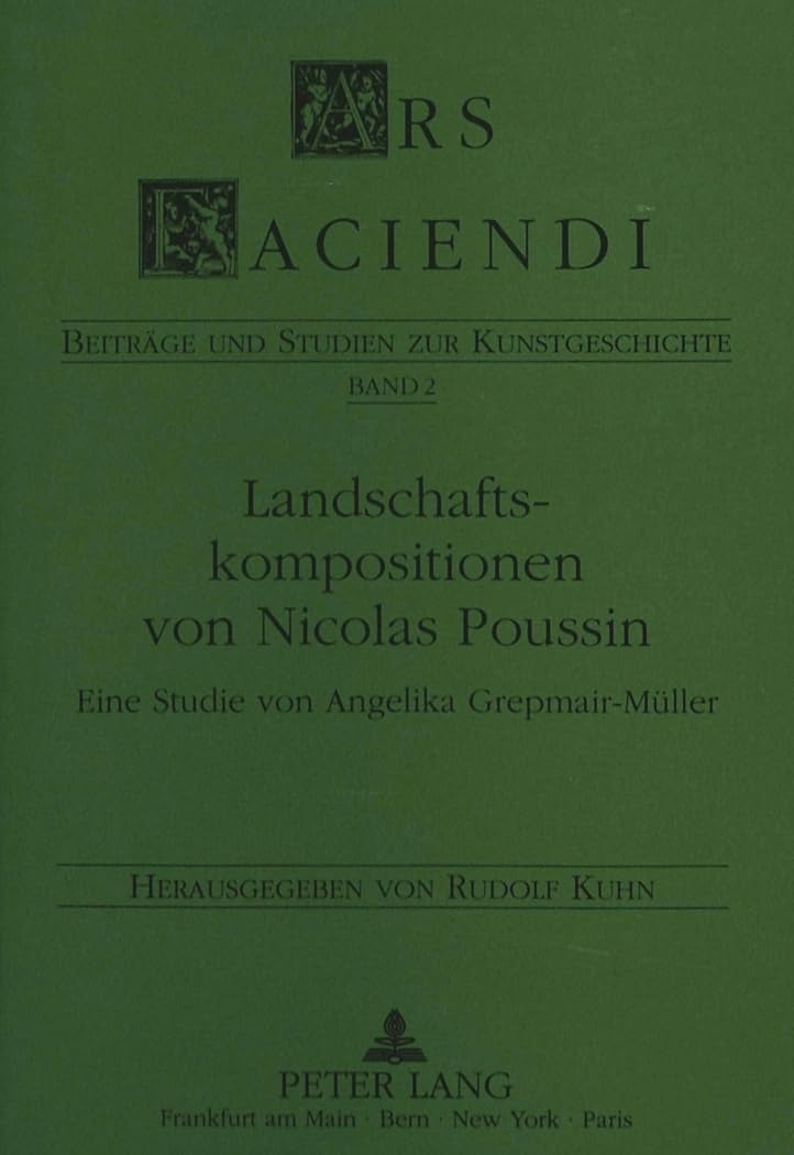 Landschaftskompositionen Von Nicolas Poussin: Eine Studie Von Angelika Grepmair-Mueller: 2