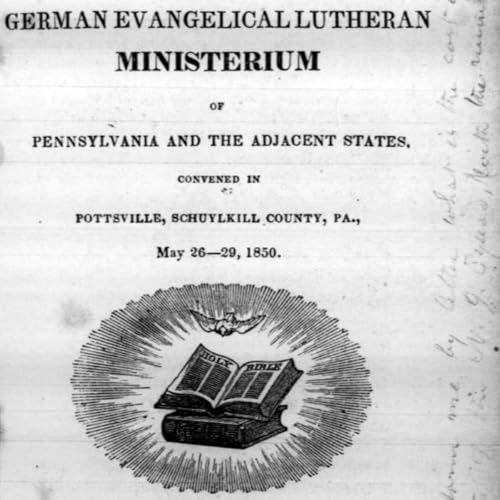 『TLHP 72 Pennsylvania’s “Youthful Daughter” the Early History of the Wisconsin Synod with Tim Grundmeier』のカバーアート