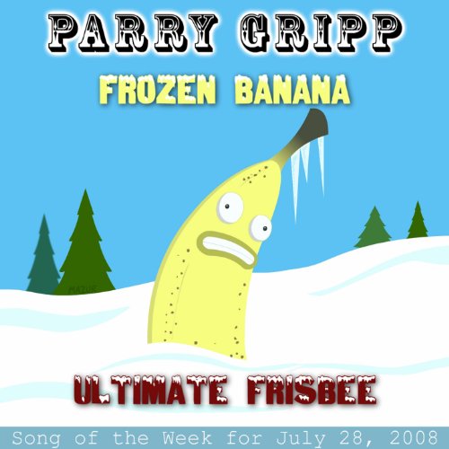 Frozen Banana Parry Gripp Song of the Week for July 29