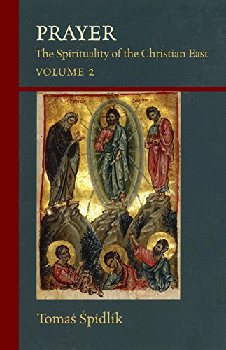 Prayer: The Spirituality Of The Christian East Vol.2