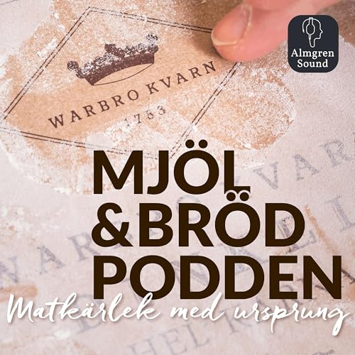 Mj&ouml;l & Br&ouml;dpodden - Matk&auml;rlek med ursprung copertina