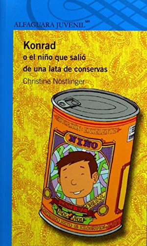 Konrad o el niño que salio de una lata de conservas/ Konrad or the child came out of a tin can (Alfaguara Juvenil)