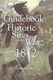 Guidebook to the Historic Sites of the War of 1812