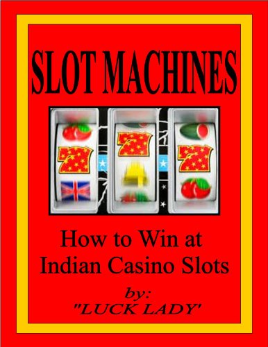 SLOT MACHINES How to Win at Indian Casino Slots
