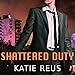 Shattered Duty: Deadly Ops, Book 3