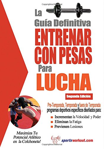 La guia definitiva - Entrenar con pesas para lucha