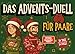 Das Advents-Duell für Paare: 24 Tage - 24 Duelle - Lustiger 1 gegen 1 Adventskalender für Eltern oder Paare zu Weihnachten