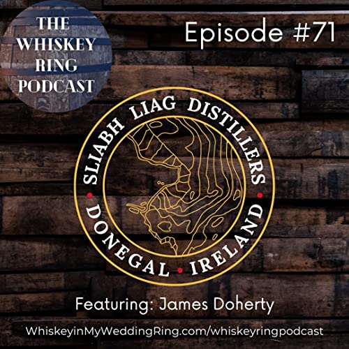 Ep.71: Sliabh Liag Distillery with Founder James Doherty