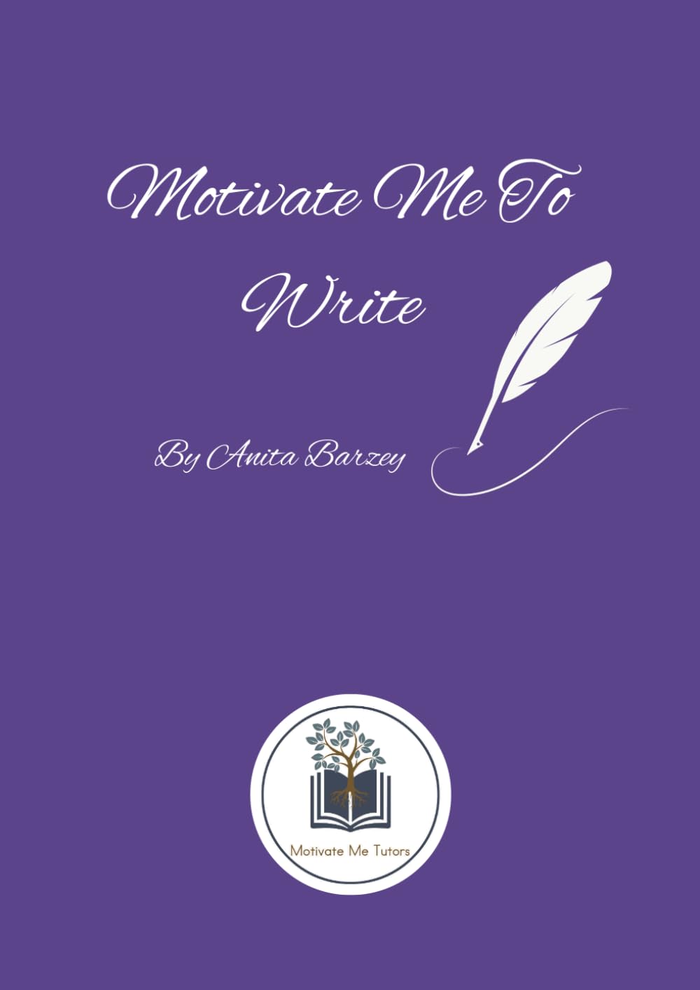 Motivate Me To Write: An A4 Creative Writing Journal with Photo Prompts