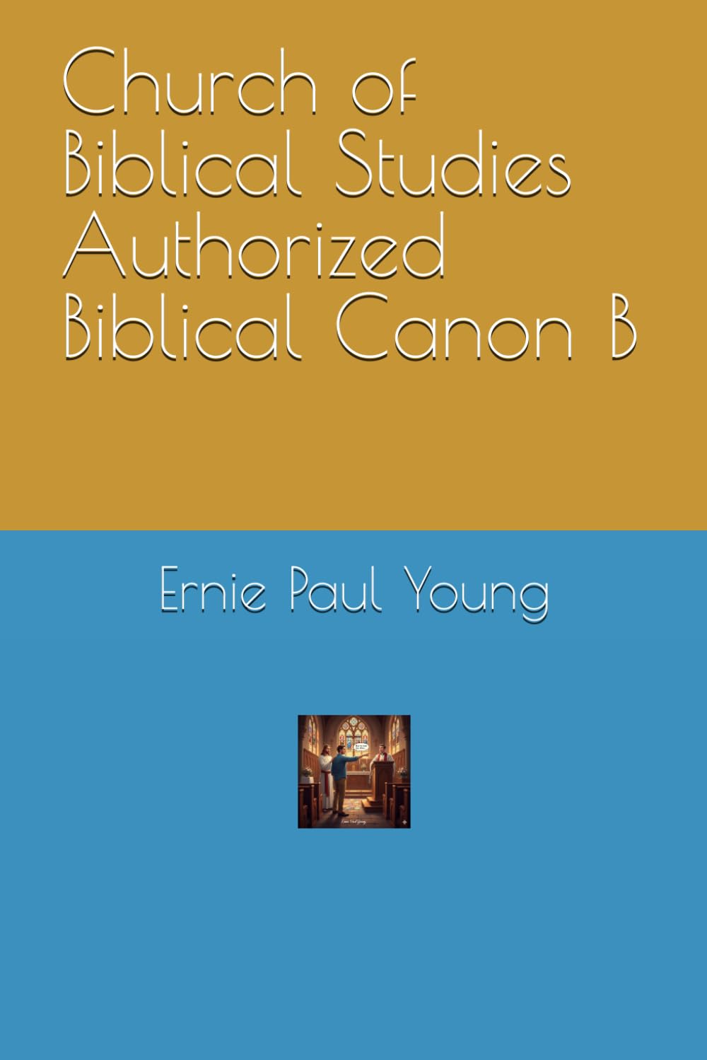 Church of Biblical Studies Authorized Biblical Canon B