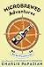 Microbrewed Adventures: A Lupulin Filled Journey to the Heart and Flavor of the World's Great Craft Beers (English Edition)