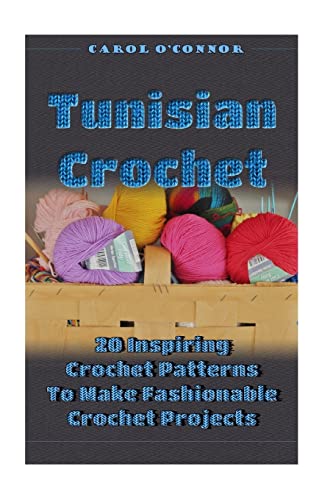 Tunisian Crochet: 20 Inspiring Crochet Patterns... 1542596327 Book Cover