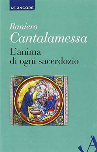 L'anima di ogni sacerdozio. Meditazion