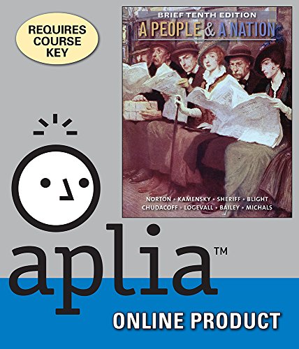 Aplia for Norton/Sheriff/Blight/Chudacoff/Logevall/Bailey/Michals' A People and a Nation: A History of the United States, Brief Edition, 10th Edition