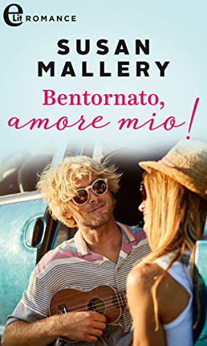 Bentornato Amore Mio Elit Hometown Heartbreakers Vol 1 Italian Edition Kindle Edition By Mallery Susan Literature Fiction Kindle Ebooks Amazon Com