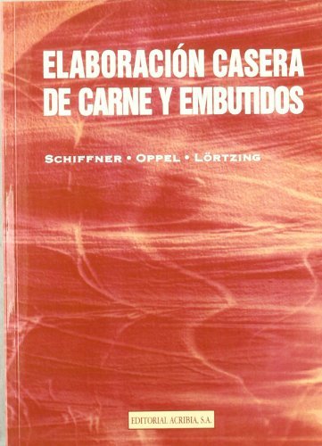 Elaboracion Casera de Carnes y Embutidos (Spanish Edition) by Dietrich Lortzing (1998-11-02)