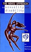 The Novel Approach To Sexuality And Disability 0965406903 Book Cover