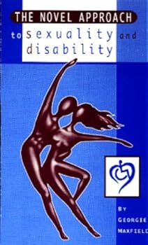 Paperback The Novel Approach to Sexuality and Disability Book
