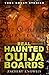 True Ghost Stories: Real Haunted Ouija Boards