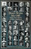 Don't Write Me Off!: Thirty-Nine Stories of Older Adulthood