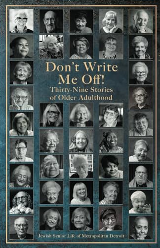 Don't Write Me Off!: Thirty-Nine Stories of Older Adulthood