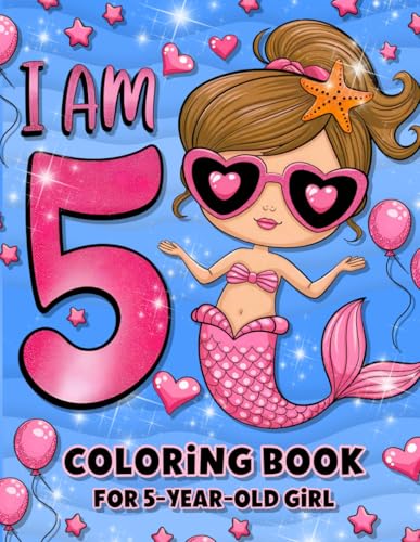 Coloring Book for a 5 Year Old Girl: Birthday Gift, Christmas Stocking, or Easter Basket Stuffer...