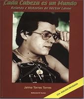 Cada Cabeza Es Un Mundo: Relatos E Historias de Hector Lavoe 0972934286 Book Cover
