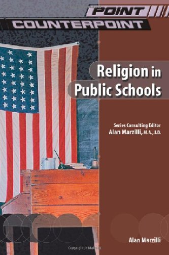 Religion in Public Schools (Point/Counterpoint: Issues in Contemporary American Society)