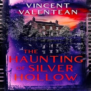 The Haunting of Silver Hollow Audiobook By Vincent Valentean cover art