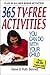 365 TV-Free Activities You Can Do With Your Child: Plus 50 All-New Bonus Activities
