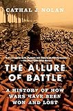  The Allure of Battle: A History of How Wars Have Been Won and Lost