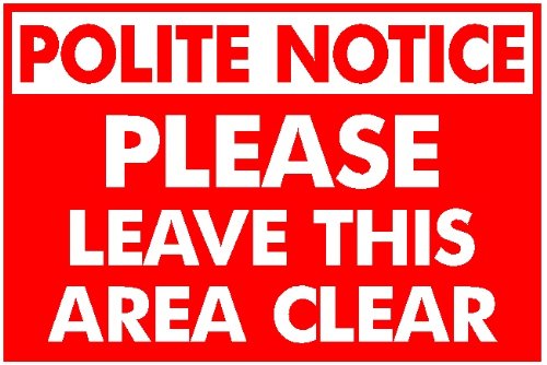 PLEASE LEAVE THIS AREA CLEAR All Weather Waterproof Rigid PVC Sign ...