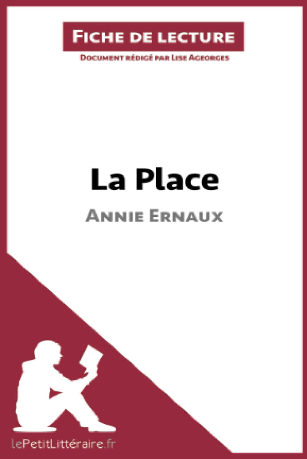 La Place d'Annie Ernaux (Analyse de l'oeuvre): Analyse complète et résumé détaillé de l'oeuvre (Fiche de lecture)