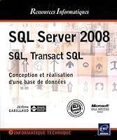 SQL Server 2008 - SQL, Transact SQL - Conception et réalisation d'une base de données 2746041987 Book Cover